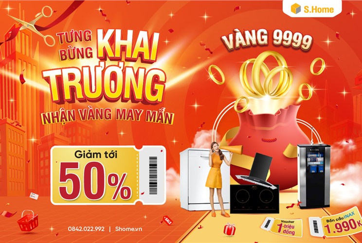 Bùng nổ khuyến mại mừng S.Home khai trương Showroom thứ 21 tại Hoàng Mai, Hà Nội